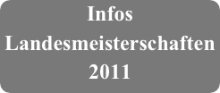 Infos Landesmeisterschaften 2011